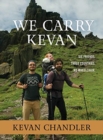 Image for We carry Kevan  : six friends, three countries, no wheelchair