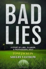 Image for Bad lies  : a story of libel, slander &amp; professional golf