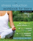 Image for Stress reduction workbook for teens  : mindfulness skills to help you deal with stress