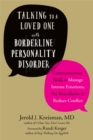 Image for Talking to a loved one with borderline personality disorder  : communication skills to manage intense emotions, set boundaries &amp; reduce conflict