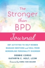 Image for The stronger than BPD journal: DBT activities to help women manage emotions and heal from borderline personality disorder