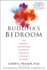 Image for Buddha&#39;s bedroom  : the mindful loving path to sexual passion and lifelong intimacy