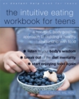 Image for The Intuitive Eating Workbook for Teens