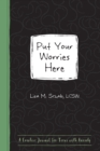 Image for Put Your Worries Here : A Creative Journal for Teens with Anxiety
