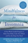 Image for Mindfulness for insomnia  : a four-week guided program to relax your body, calm your mind, and get the sleep you need