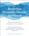 Image for The Borderline Personality Disorder Workbook : An Integrative Program to Understand and Manage Your BPD