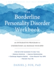 Image for The borderline personality disorder workbook: an integrative program to understand and manage your BPD