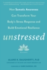 Image for Unstressed: how the science of heartfulness can transform your body&#39;s stress response and build emotional resilience