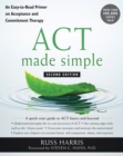 Image for ACT made simple: an easy-to-read primer on acceptance and commitment therapy