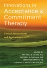 Image for Innovations in acceptance and commitment therapy  : clinical advancements and applications in ACT