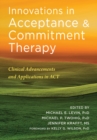 Image for Innovations in acceptance and commitment therapy: clinical advancements and applications in ACT