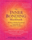 Image for The inner bonding workbook  : six steps to healing yourself and connecting with your divine guidance