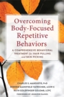 Image for Overcoming body-focused repetitive behaviors  : a comprehensive behavioral treatment for hair pulling and skin picking