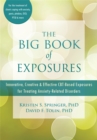 Image for The big book of exposures  : innovative, creative, and effective CBT-based exposures for treating anxiety-related disorders