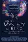 Image for On the mystery of being  : contemporary insights on the convergence of science and spirituality