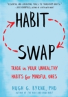 Image for Habit swap  : trade in your unhealthy habits for mindful ones