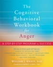 Image for The cognitive behavioral workbook for anger  : a step-by-step program for success