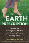 Image for The Earth Prescription : Discover the Healing Power of Nature with Grounding Practices for Every Season