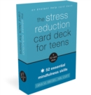Image for The Stress Reduction Card Deck for Teens : 52 Essential Mindfulness Skills