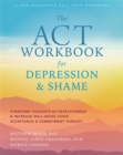 Image for The ACT Workbook for Depression and Shame