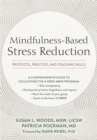 Image for Mindfulness-based stress reduction  : protocol, practice, and teaching skills