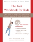 Image for The Grit Workbook for Kids : CBT Skills to Help Kids Cultivate a Growth Mindset and Build Resilience