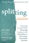 Image for Splitting: Protecting Yourself While Divorcing Someone With Borderline or Narcissistic Personality Disorder