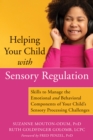 Image for Helping your child with sensory regulation: skills to manage the emotional and behavioral components of your child&#39;s sensory processing challenges