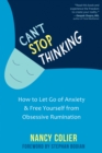 Image for Can&#39;t stop thinking  : how to let go of anxiety and free yourself from obsessive rumination