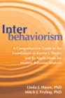 Image for Interbehaviorism  : a comprehensive guide to the foundations of Kantor&#39;s theory and its applications for modern behavior analysis