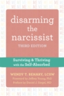 Image for Disarming the narcissist  : surviving and thriving with the self-absorbed