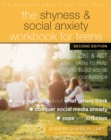 Image for The shyness & social anxiety workbook for teens  : CBT and ACT skills to help you build social confidence