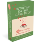 Image for The Intuitive Eating Card Deck : 52 Bite-Sized Ways to Make Peace with Food