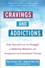 Image for Cravings and addictions  : free yourself from the struggle of addictive behavior with acceptance and commitment therapy