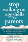 Image for Stop Walking on Eggshells for Parents