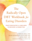 Image for Radically Open DBT Workbook for Eating Disorders