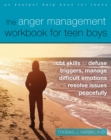 Image for The anger management workbook for teen boys  : CBT skills to defuse triggers, manage difficult emotions, and resolve issues peacefully