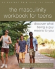 Image for The Masculinity Workbook for Teens : Discover What Being a Guy Means to You