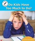 Image for Do Kids Have Too Much to Do?