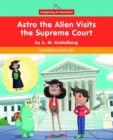 Image for Astro the Alien Visits the Supreme Court