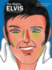 Image for The mighty Elvis  : a graphic biography