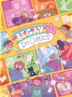 Image for Be gay, do comics!  : queer history, memoir and satire from The Nib
