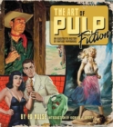 Image for Art of pulp fiction  : an illustrated history of vintage paperbacks