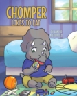 Image for Chomper Likes to Eat