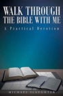 Image for Walk Through the Bible with Me : A Practical Devotion