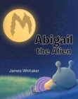 Image for Abigail the Alien