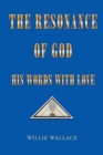 Image for The Resonance of God, His Words with Love