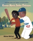 Image for Kwame and His Great Adventures : Kwame Meets Jackie Robinson