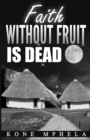 Image for Faith Without Fruit Is Dead