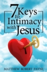 Image for 7 Keys to Intimacy with Jesus